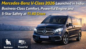 Mercedes V-Class 2026: Experience Ultimate Luxury at ₹1.40 Crore