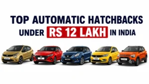 Top Automatic Hatchbacks Under Rs 12 Lakh in India for Smart Buyers